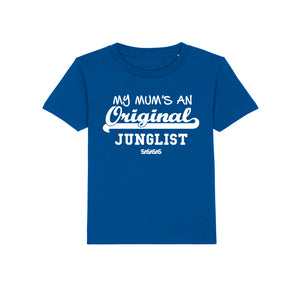 Kids Tees My Mum's an Original Junglist