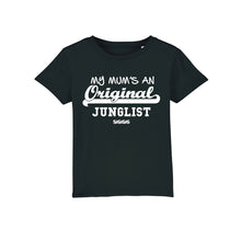 Load image into Gallery viewer, Kids Tees My Mum&#39;s an Original Junglist