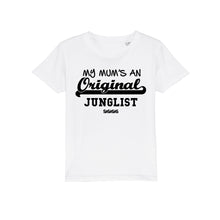 Load image into Gallery viewer, Kids Tees My Mum&#39;s an Original Junglist
